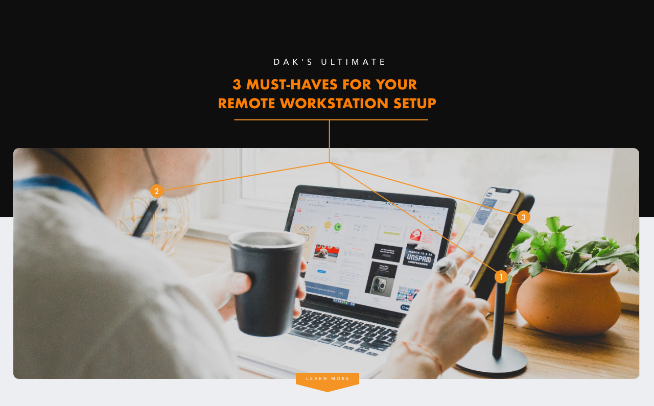 3 Must Haves for your Remote Workstation Setup DAK Industries